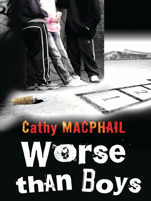 Title details for Worse Than Boys by Cathy MacPhail - Available